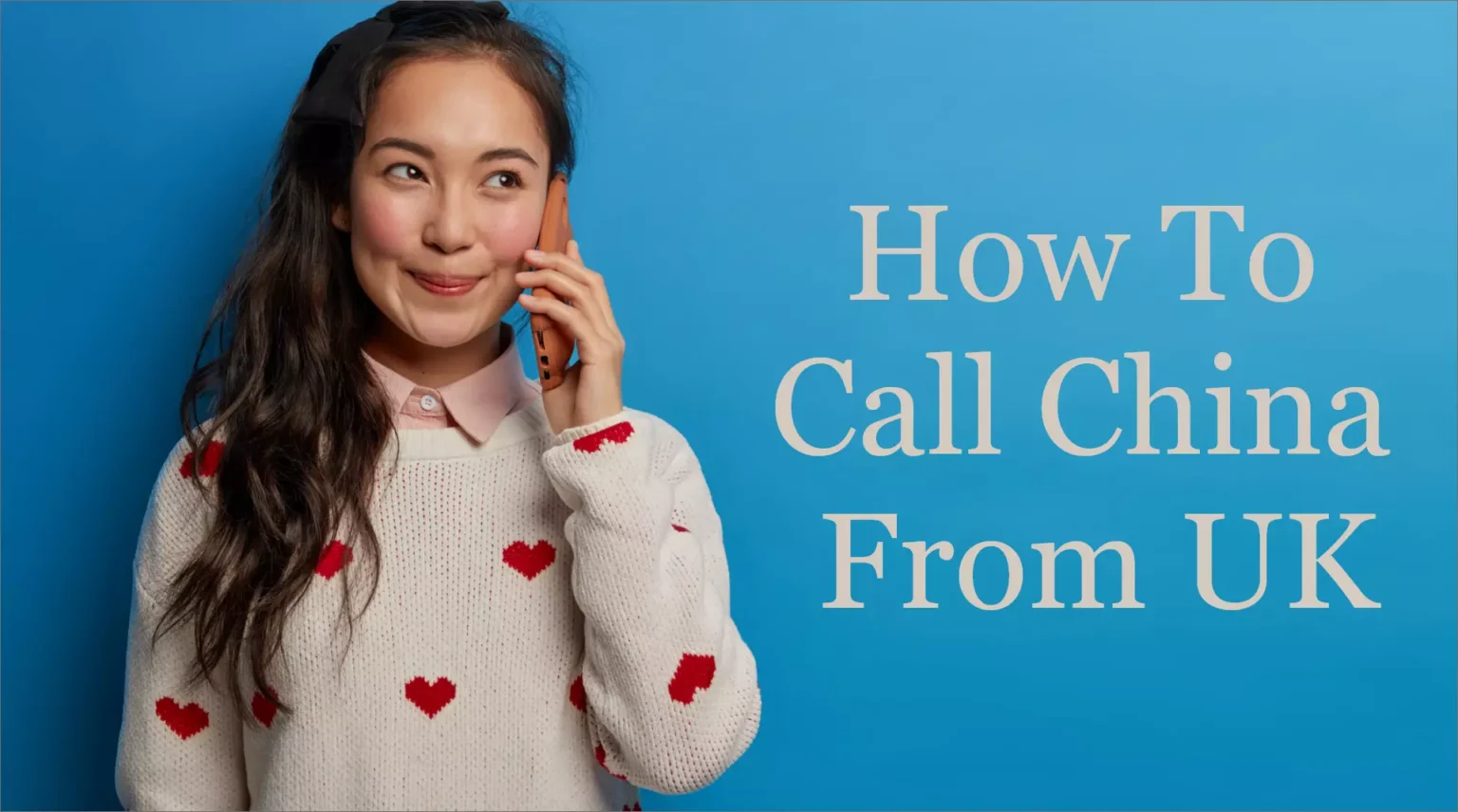 How To Call China From UK