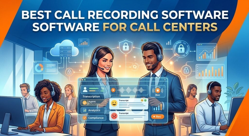 Benefits of Using Call Center Recording Software