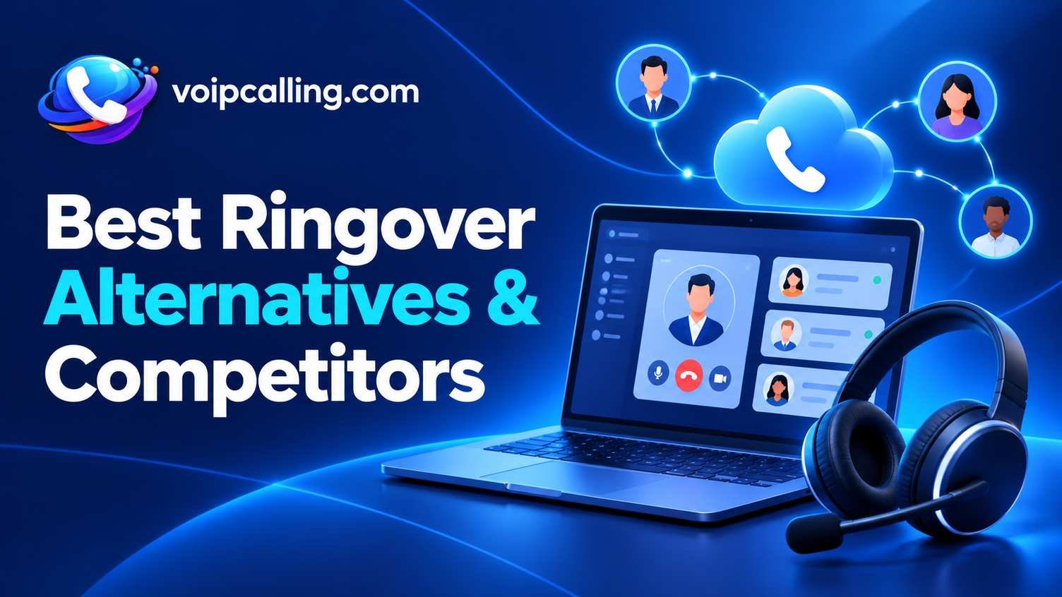 Best Ringover alternatives and competitors with VoIPCalling branding, a laptop displaying contact profiles, a headset and a cloud phone icon.